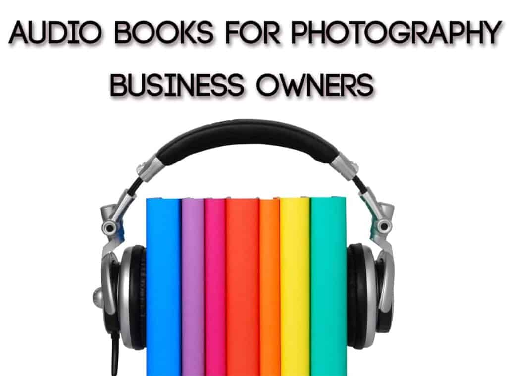 10 Essential Free Audio Books For Photography Business Owners