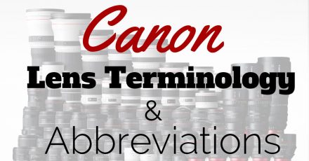 Canon Lens Terminology And Abbreviations