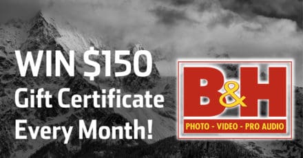 Huge News! Win $150 B&H Gift Certificate Every Month!